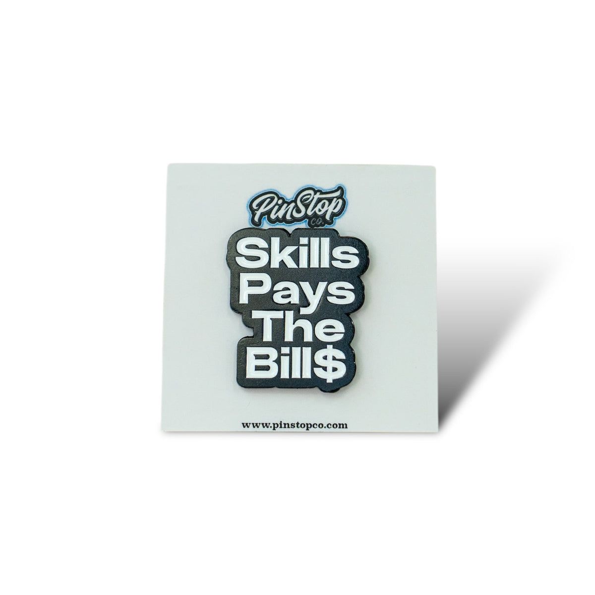 Skills Pays The Bill$
